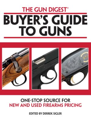 Gun Digest Buyer's Guide to Guns