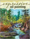 download Expressive Oil Painting : An Open Air Approach to Creative Landscapes book