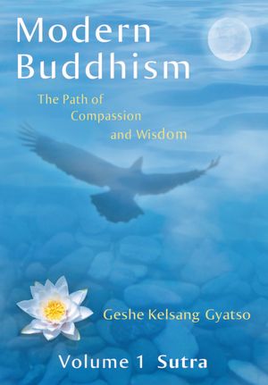 Modern Buddhism - The Path of Compassion and Wisdom - Volume 1 Sutra