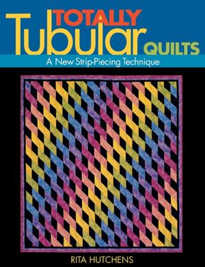 Totally Tubular Quilts - Print On Demand Edition