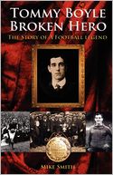 Tommy Boyle - Broken Hero - The Story Of A Football Legend