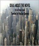 Ideas About the Novel (New Translation by Marciano Guerrero)