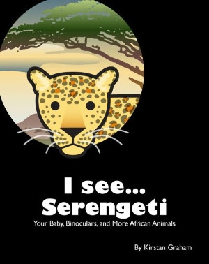 I see... Serengeti - Your Baby, Binoculars, and More African Animals