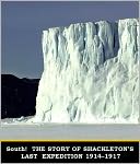 South! THE STORY OF SHACKLETON’S LAST EXPEDITION 1914–1917