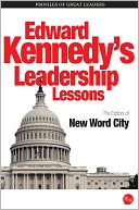 Edward Kennedy's Leadership Lessons