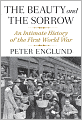 The Beauty and the Sorrow: An Intimate History of the First World War