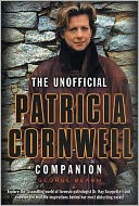 Unofficial Patricia Cornwell Companion: A Guide to the Bestselling Author's Life and Work