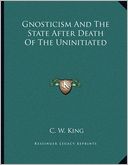 Gnosticism And The State After Death Of The Uninitiated