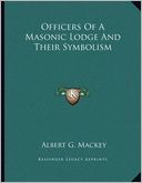 Officers Of A Masonic Lodge And Their Symbolism