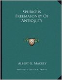 Spurious Freemasonry Of Antiquity