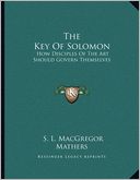 The Key Of Solomon: How Disciples Of The Art Should Govern Themselves