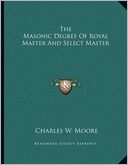 The Masonic Degree Of Royal Master And Select Master