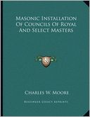 Masonic Installation Of Councils Of Royal And Select Masters