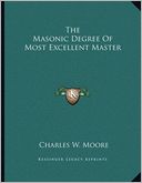 The Masonic Degree Of Most Excellent Master