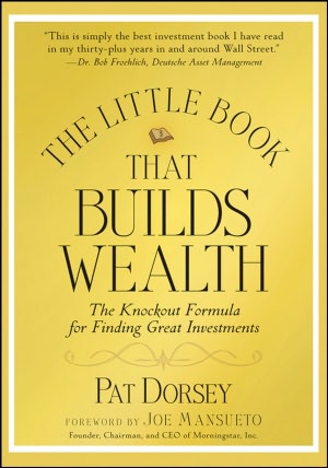 The Little Book That Builds Wealth: The Knockout Formula for Finding Great Investments