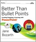 Better Than Bullet Points: Creating Engaging e-Learning with PowerPoint