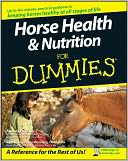 Horse Health & Nutrition For Dummies
