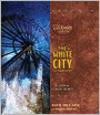 The White City (The Clockwork Dark Series #3)