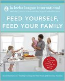 Feed Yourself, Feed Your Family: Good Nutrition and Healthy Cooking for New Moms and Growing Families