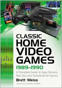 Classic Home Video Games, 1989-1990 : A Complete Guide to Sega Genesis, Neo Geo and TurboGrafx-16 Games
