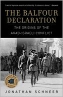 The Balfour Declaration: The Origins of the Arab-Israeli Conflict