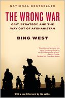 The Wrong War: Grit, Strategy, and the Way Out of Afghanistan