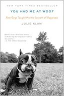 You Had Me at Woof by Julie Klam: Book Cover