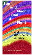 download Sun and Moon Had a Fight and Other Poems for Kids book