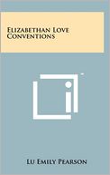 Elizabethan Love Conventions by Lu Emily Pearson: Book Cover
