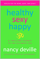 Healthy, Sexy, Happy: A Thrilling Journey to the Ultimate You