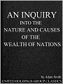 An Inquiry into the Nature and Causes of the Wealth of Nations