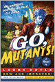 Go, Mutants!