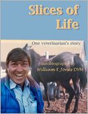 Slices of Life: One Veterinarian's Story