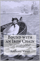 Bound with an Iron Chain: The Untold Story of How the British Transported 50,000 Convicts to Colonial America