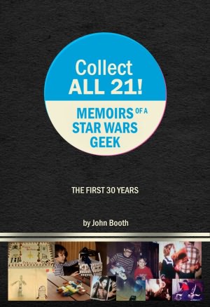 Collect All 21! - Memoirs of a Star Wars Geek