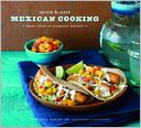Quick & Easy Mexican Cooking: More Than 80 Everyday Recipes