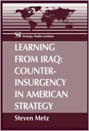 Learning from Iraq: Counterinsurgency in American Strategy
