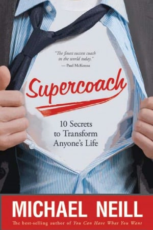 Supercoach: 10 Secrets to Transform Anyone's Life