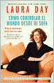 Como controlar el mundo desde tu sofa: Utilice su intuicion para realizar todos tus suenos