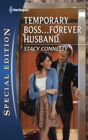 Temporary Boss...Forever Husband (Harlequin Special Edition #2148)