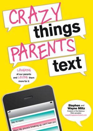 Crazy Things Parents Text