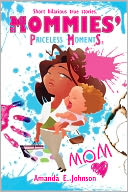 Mommies' Priceless Moments