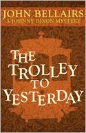 The Trolley To Yesterday (A Johnny Dixon Mystery