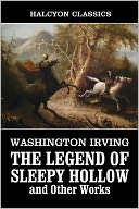 The Legend of Sleepy Hollow and Other Works by Washington Irving