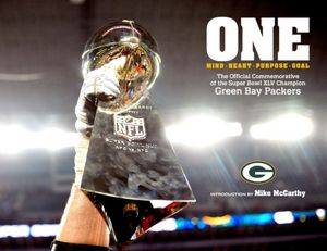 One Mind - Heart - Purpose - Goal: The Official Commemorative of the Super Bowl Xlv Champion Green Bay Packers