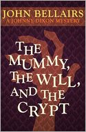 The Mummy, The Will, And The Crypt (A Johnny Dixon Mystery