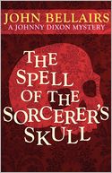 The Spell Of The Sorcerer's Skull (A Johnny Dixon Mystery