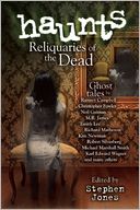 Haunts: Reliquaries of the Dead