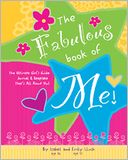 The Fabulous Book of Me!: The Ultimate Girls' Guide Journal & Keepsake That's All About You!