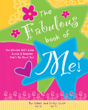 The Fabulous Book of Me!: The Ultimate Girls' Guide Journal & Keepsake That's All About You!